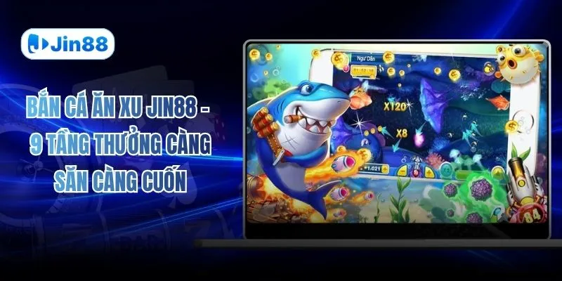 Bắn cá JIN88 – jin88hvcam - hình ảnh - jin88.uk.cc