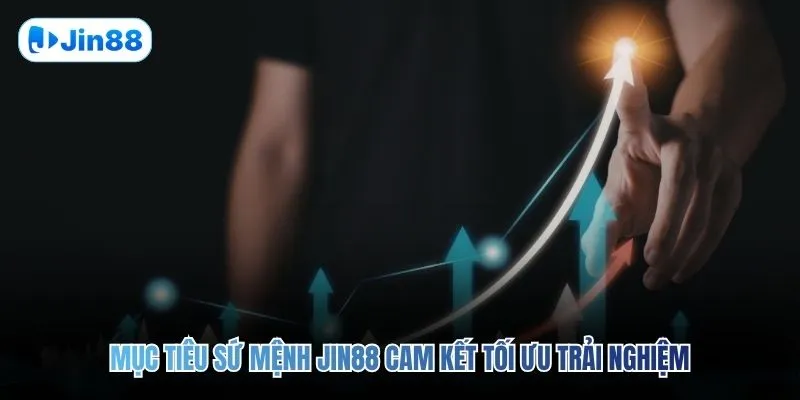 Mục Tiêu Sứ Mệnh JIN88 - hình ảnh - jin88.uk.cc