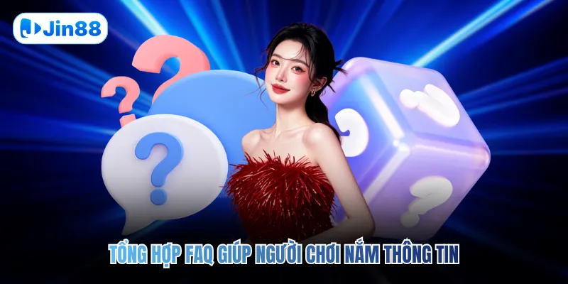 Câu Hỏi Thường Gặp JIN88 - hình ảnh - jin88.uk.cc