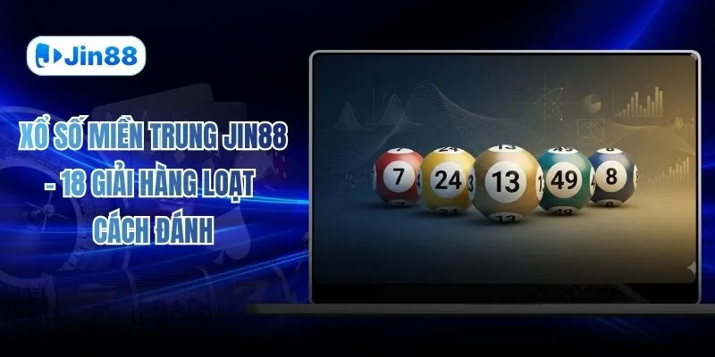 Xổ Số Miền Trung JIN88 – 18 Giải Hàng Loạt Cách Đánh - hình ảnh - jin88.uk.cc